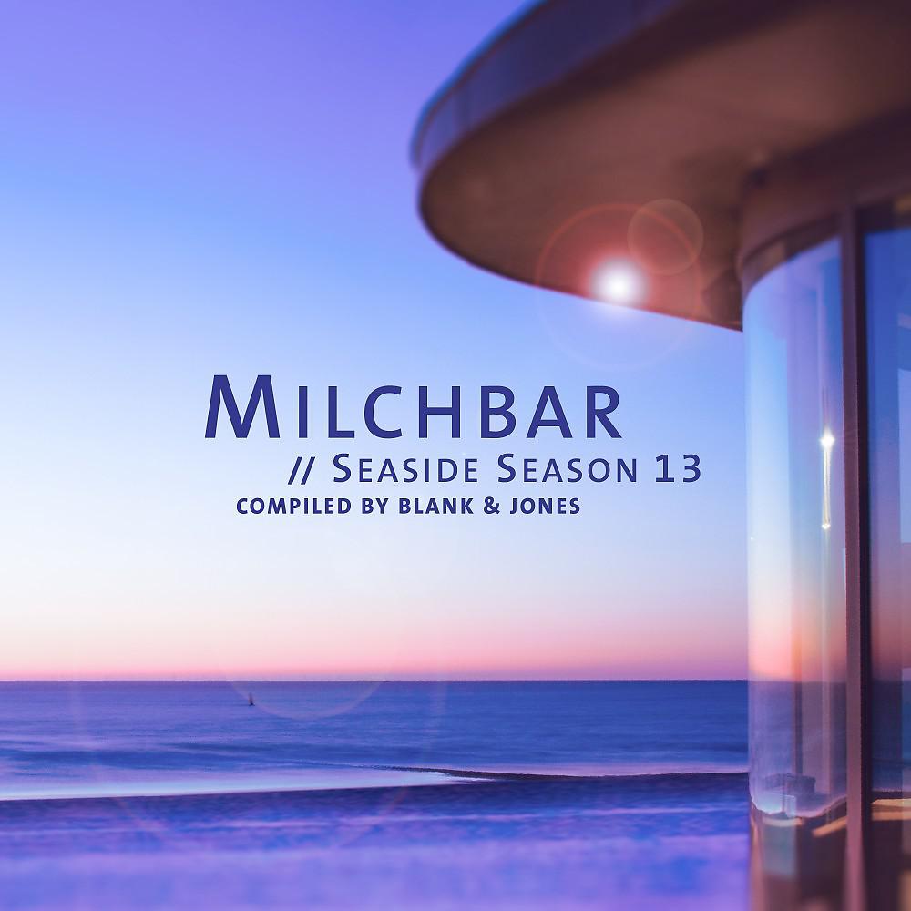 Постер альбома Milchbar - Seaside Season 13