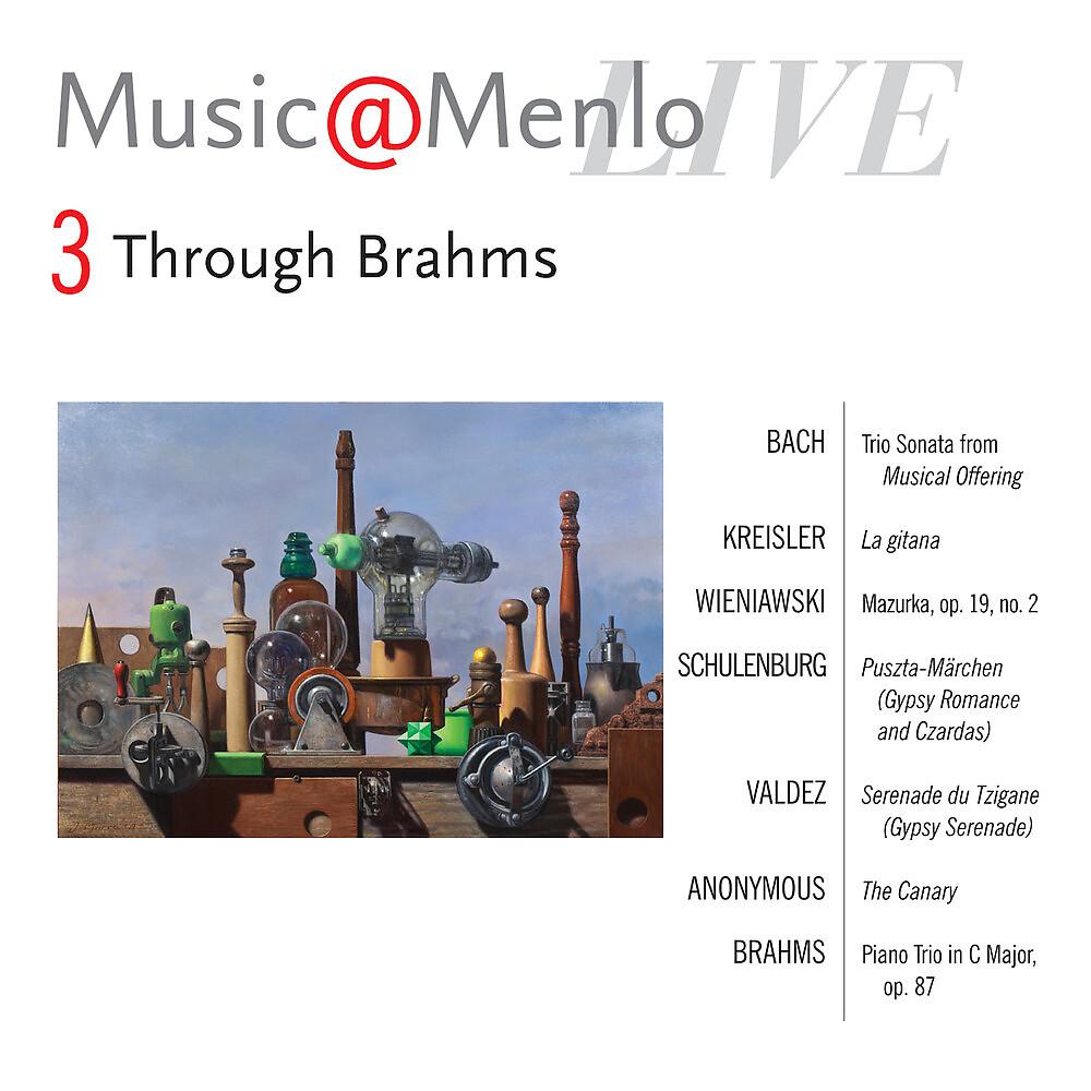 Постер альбома Music@Menlo Live '11: Through Brahms, Vol. 3