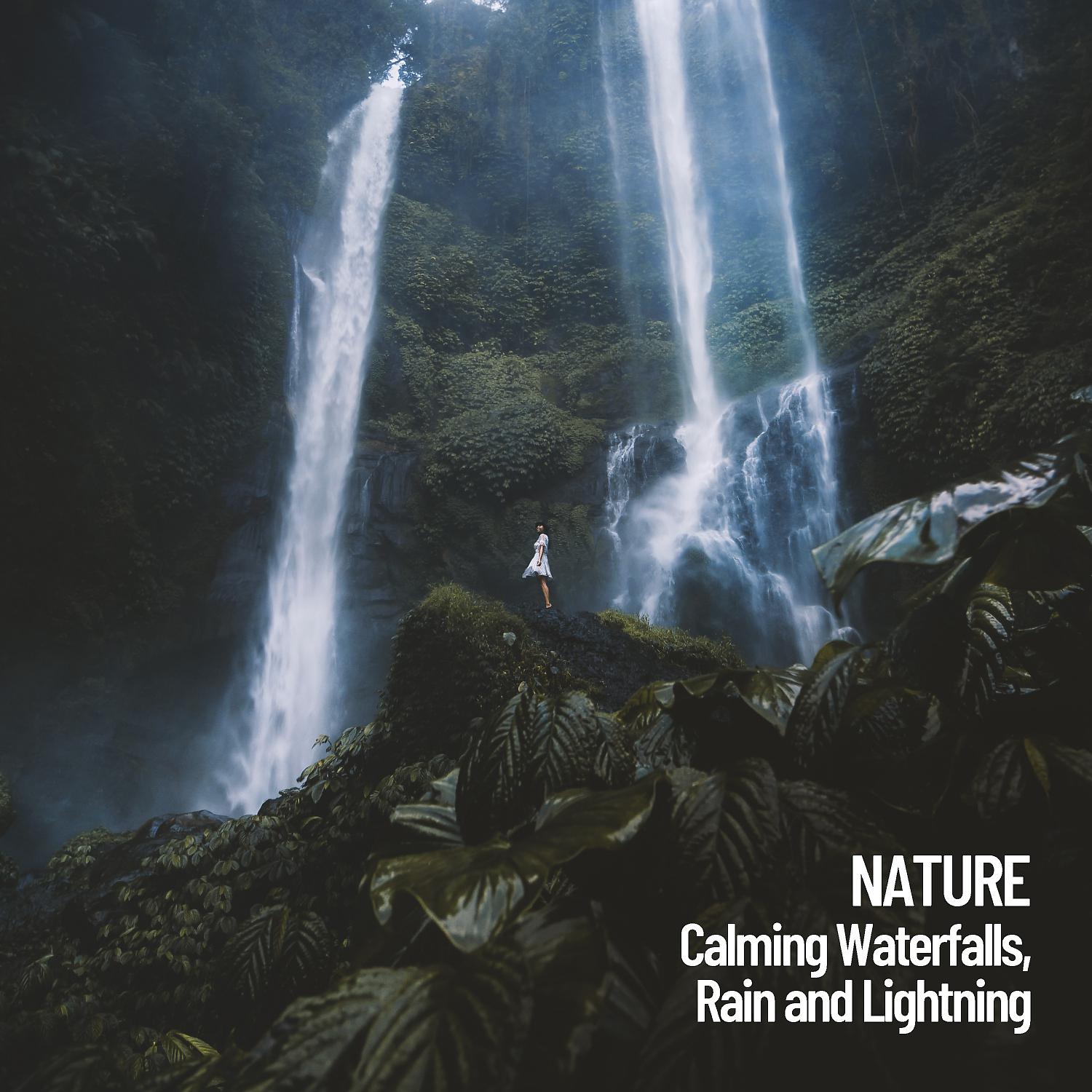Постер альбома Nature: Calming Waterfalls, Rain and Lightning