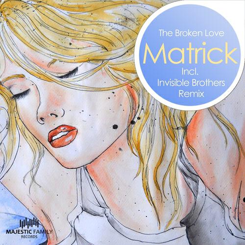 MatricK - The Broken Love (Invisible Brothers Remix)