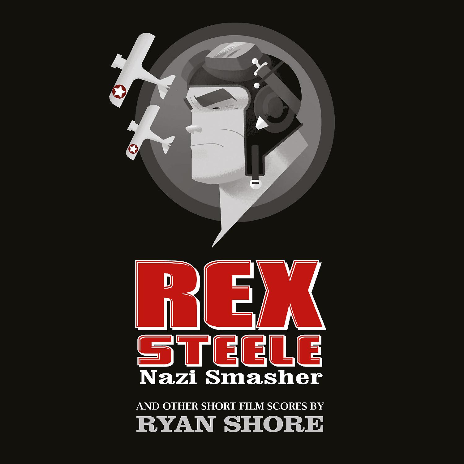 Постер альбома Rex Steele: Nazi Smasher and Other Short Film Scores by Ryan Shore