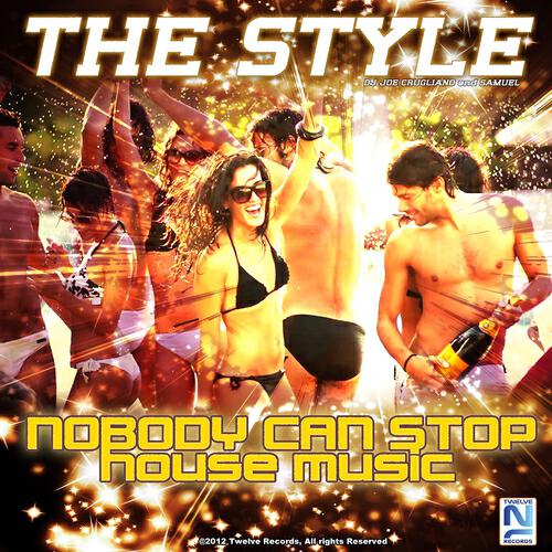 The Style - Nobody Can Stop House Music (Leo Lippolis and DJ Joe Crugliano Remix)