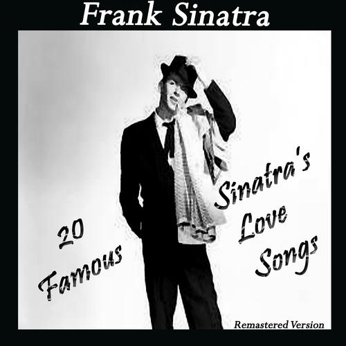 Постер альбома 20 Famous Sinatra's Love Songs (Remastered Version)