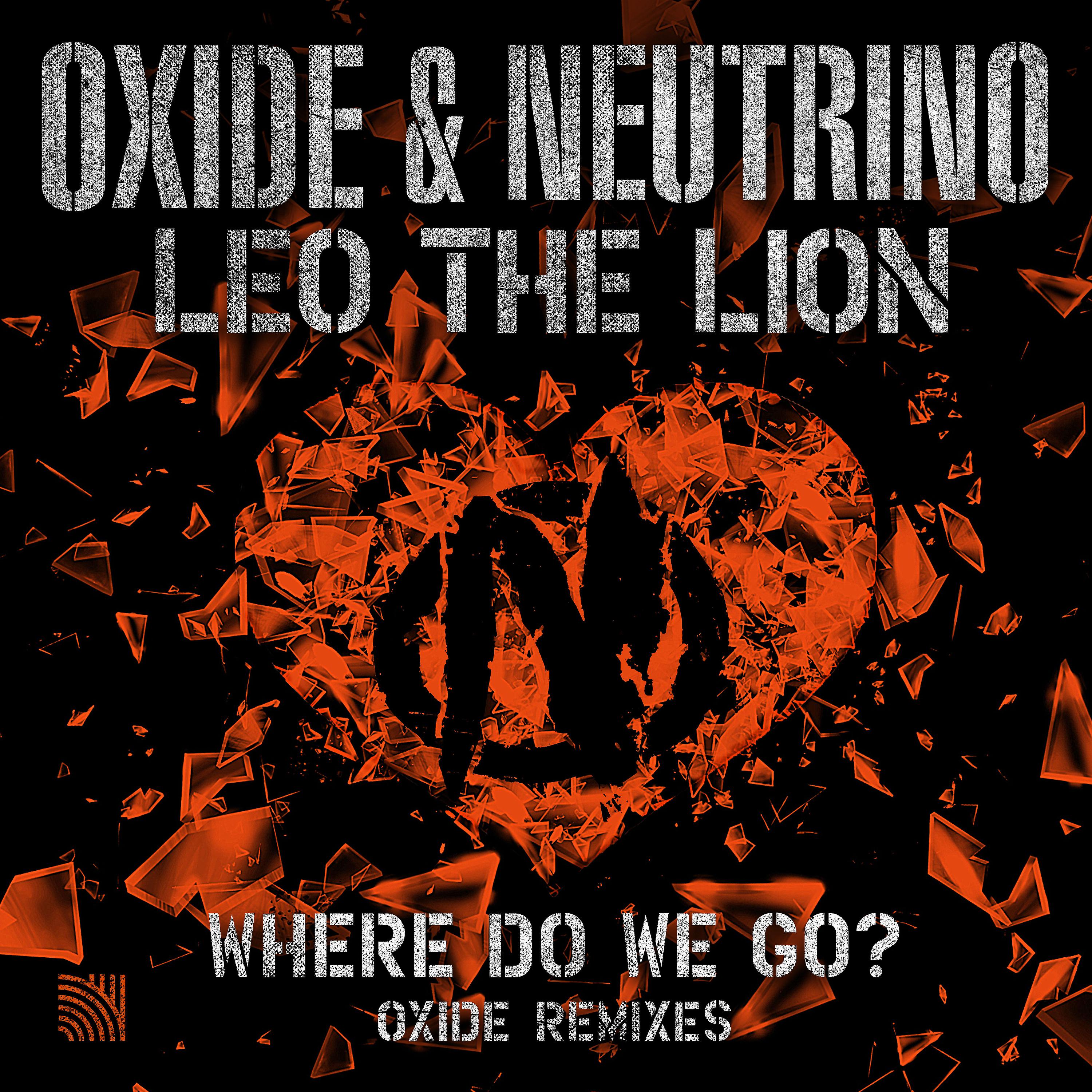 Постер альбома Where Do We Go? (Oxide Remixes)