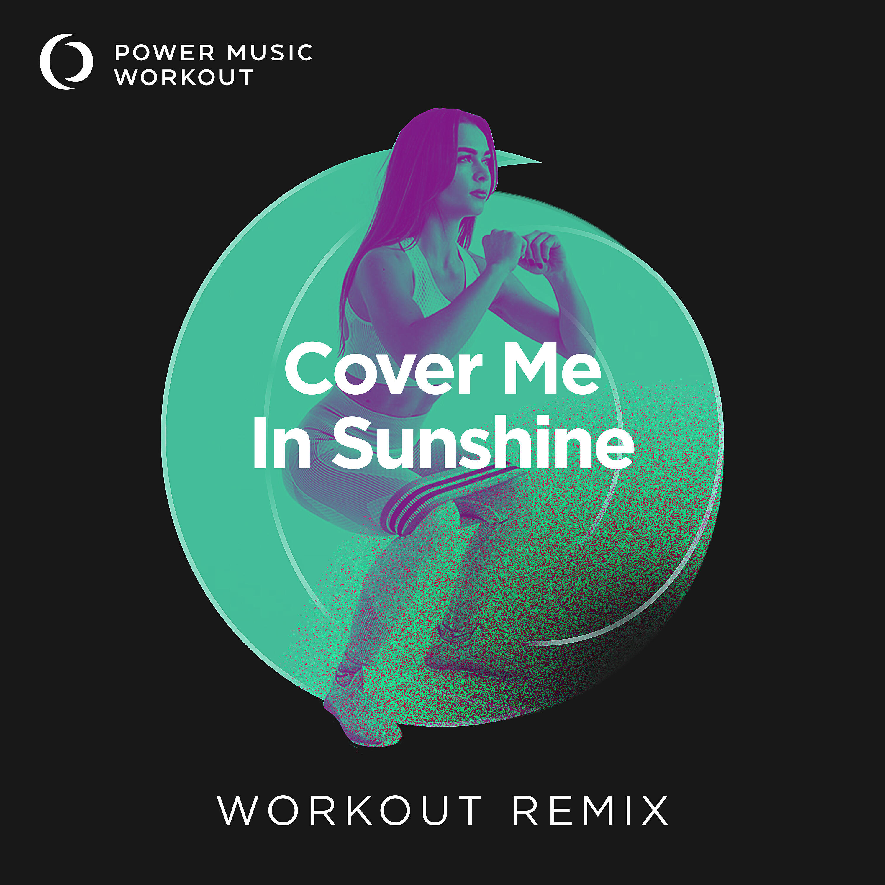 Power Music Workout - Cover Me in Sunshine (Extended Workout Remix 128 BPM)