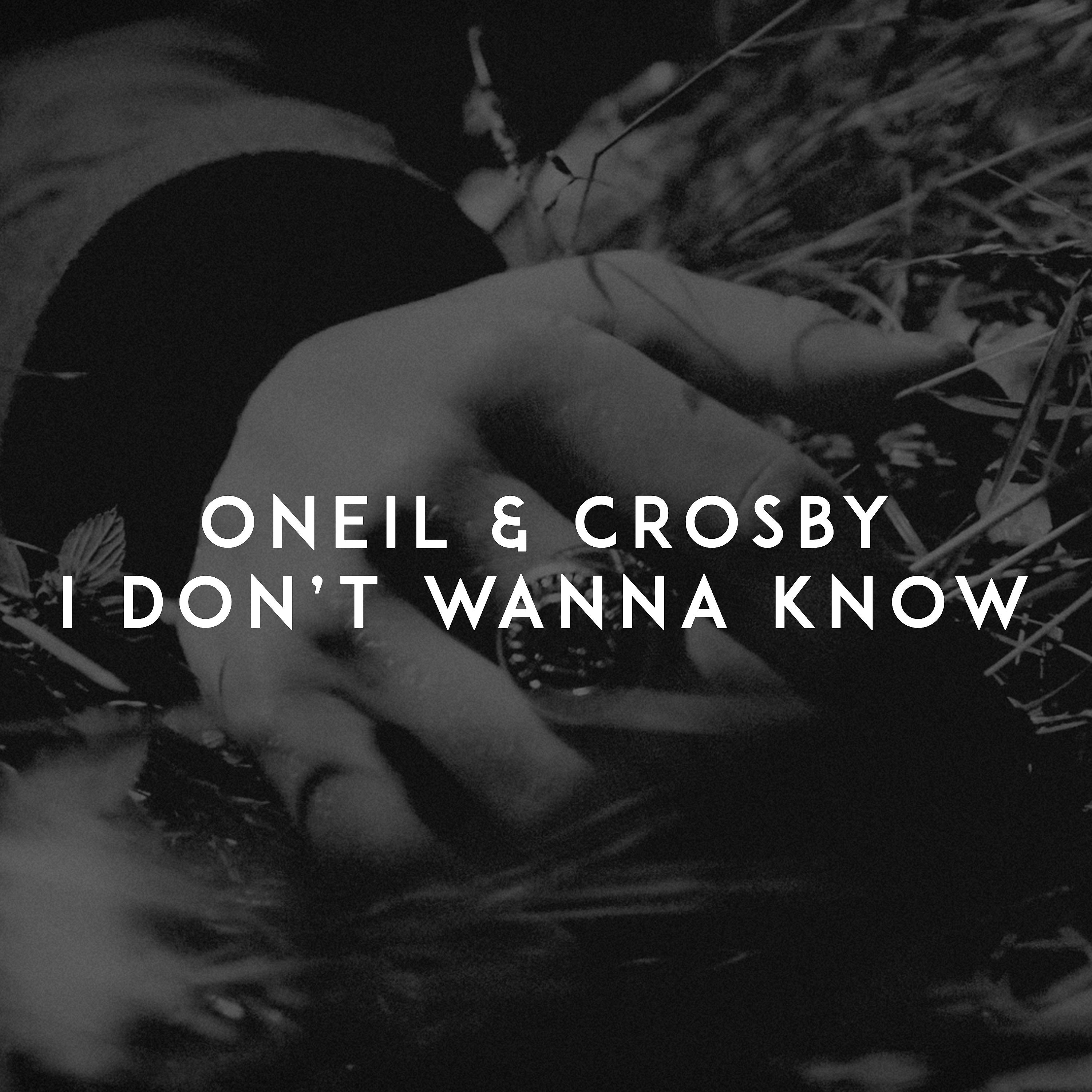 Onerepublic i don t wanna wait. Oneil Crosby i don't wanna know.. Don't wanna know. Песня i don't wanna know. OOO Baby i don't wanna know.