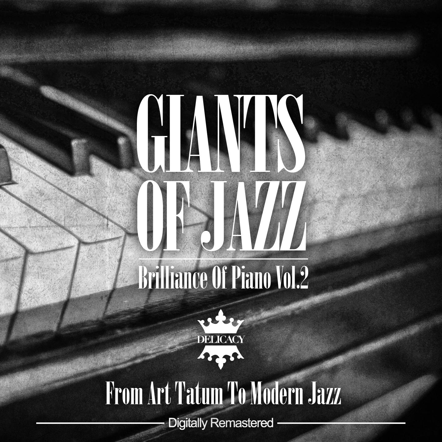 Постер альбома Giants Of Jazz - Brilliance Of Piano, Vol.2 (From Art Tatum To Modern Jazz)