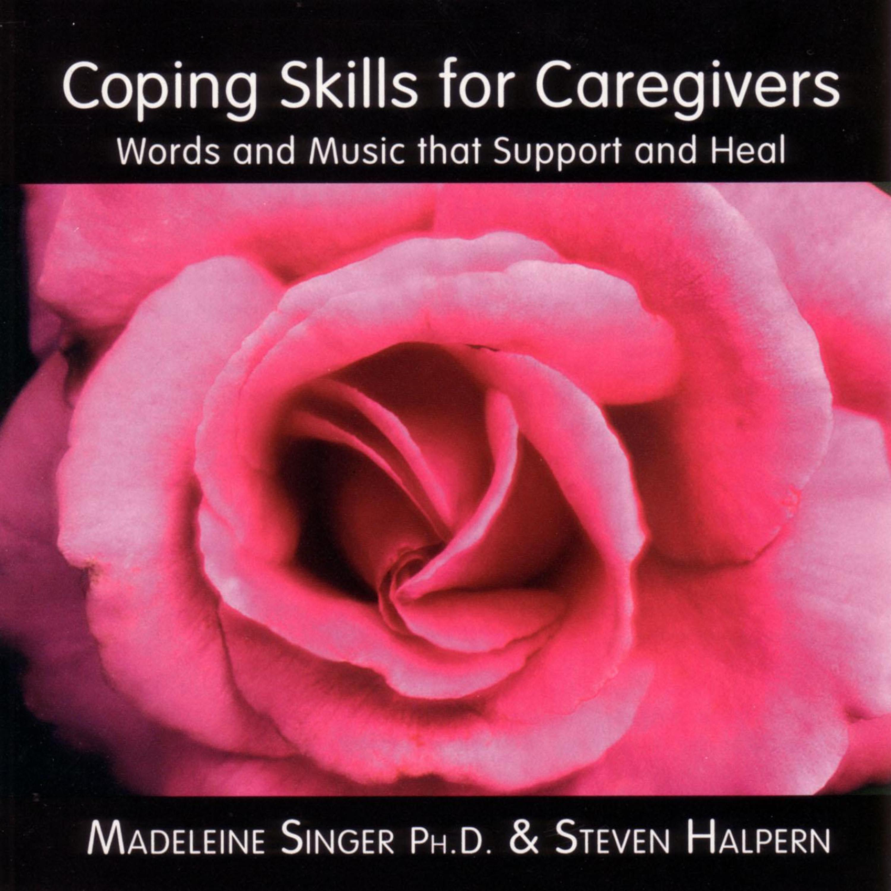 Постер альбома Coping Skills for Caregivers (Words and Music that Support and Heal)