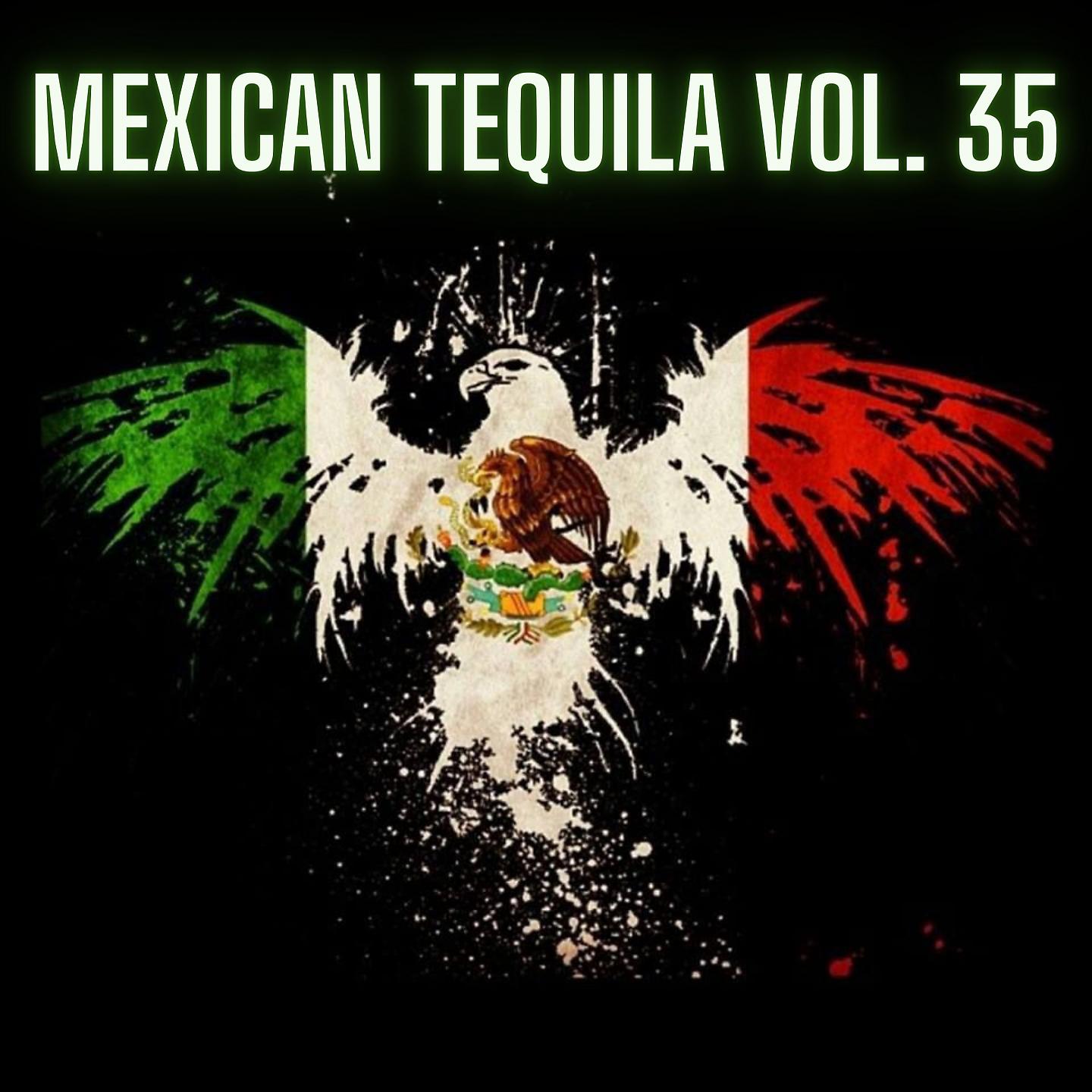 Постер альбома Mexican Tequila Vol. 35