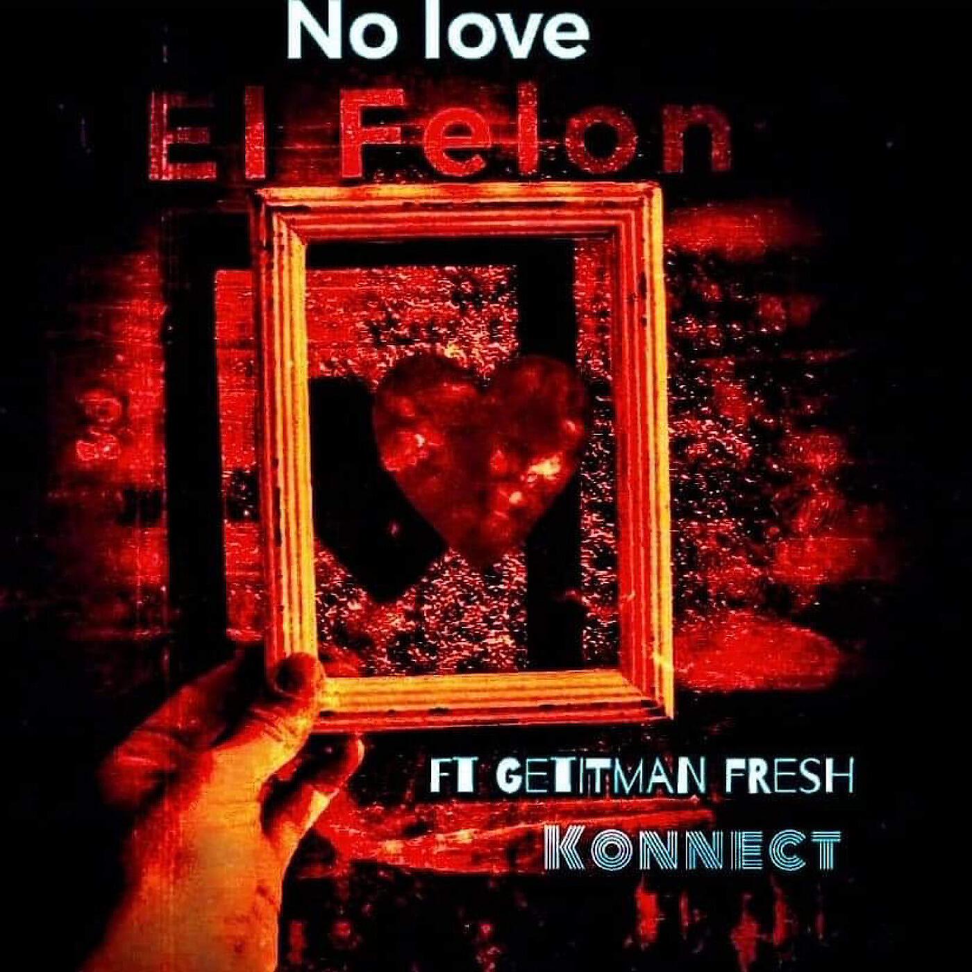 El Felon - No Love