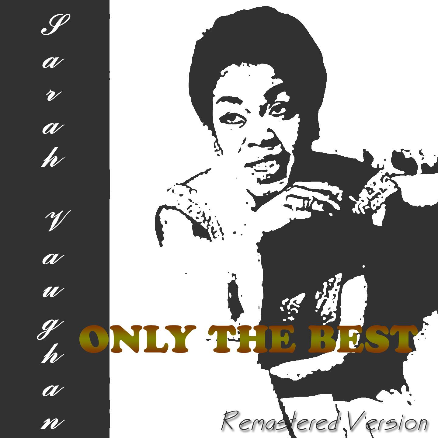Постер альбома Sarah Vaughan: Only the Best (Remastered Version)