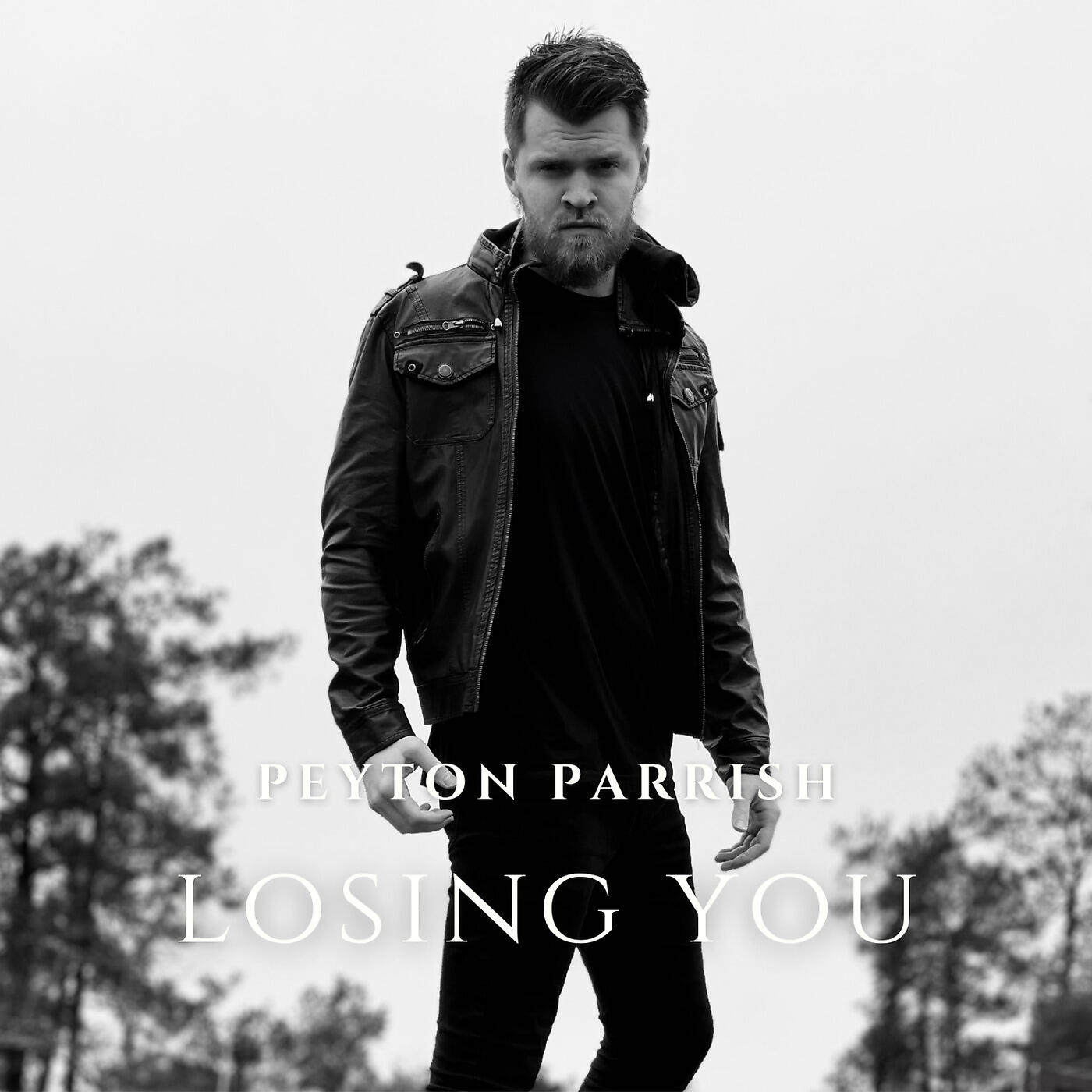 Peyton Parrish - Losing You