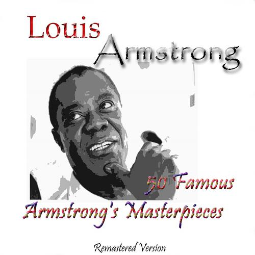 Постер альбома 50 Famous Armstrong's Masterpieces (Remastered Version)