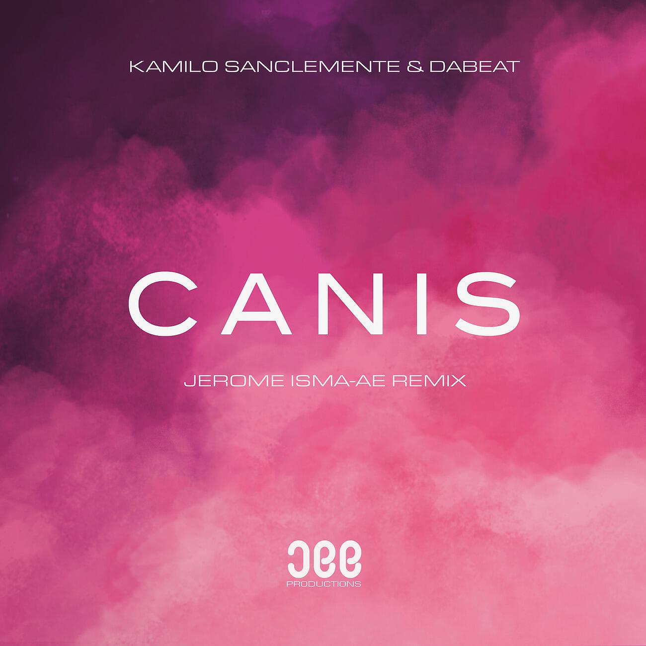 Kamilo Sanclemente - Canis (Jerome Isma-Ae Remix)
