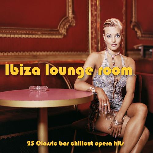 Постер альбома Ibiza Lounge Room (Classic Bar Chillout Opera Hits)