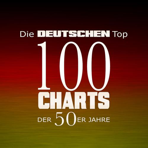 Постер альбома Die deutschen Top 100 Charts der 50er Jahre