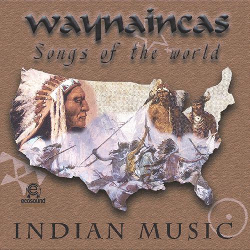 Постер альбома Waynaincas Songs of the World Indians Music