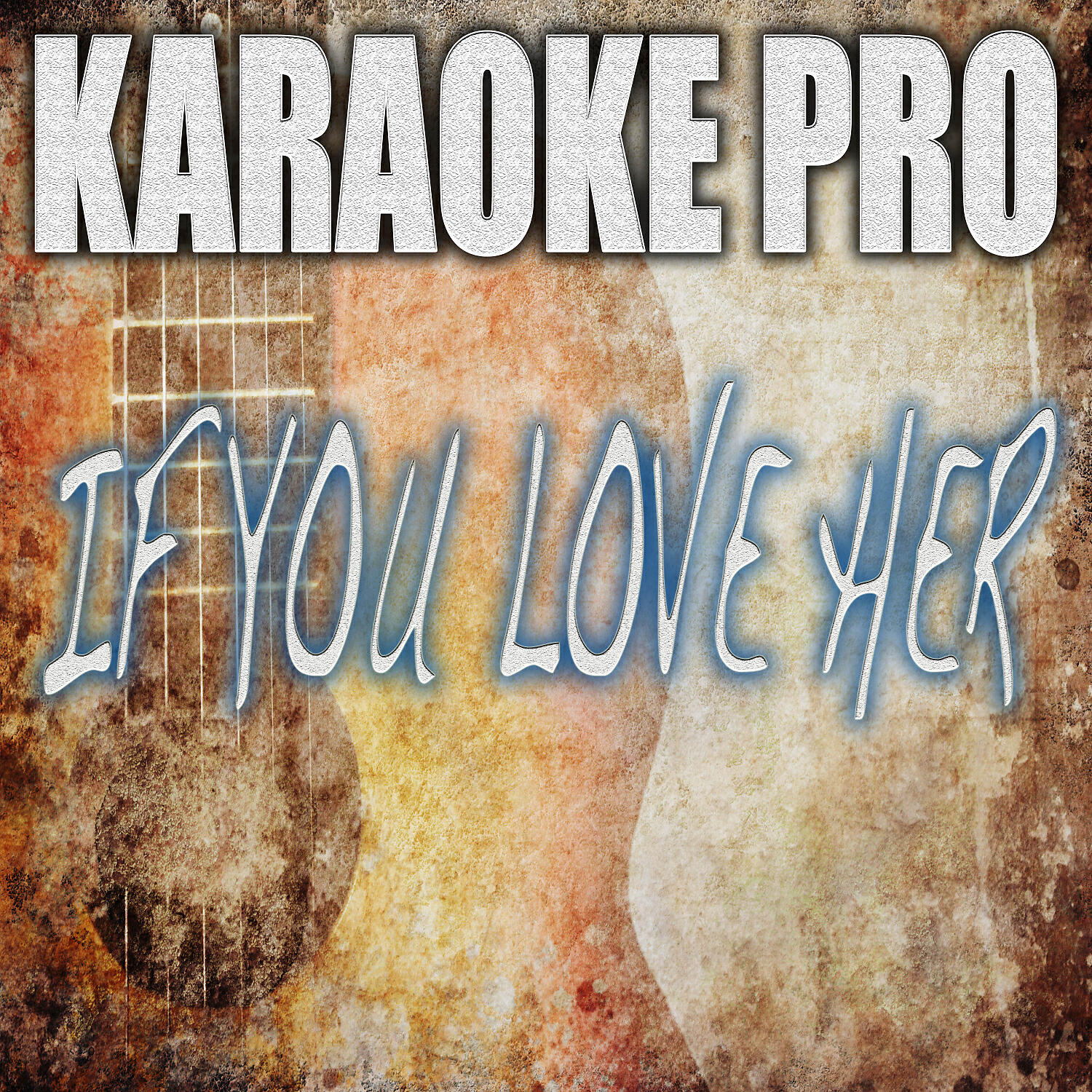 Karaoke Pro - If You Love Her (Originally Performed by Forest Blakk) (Karaoke Version)