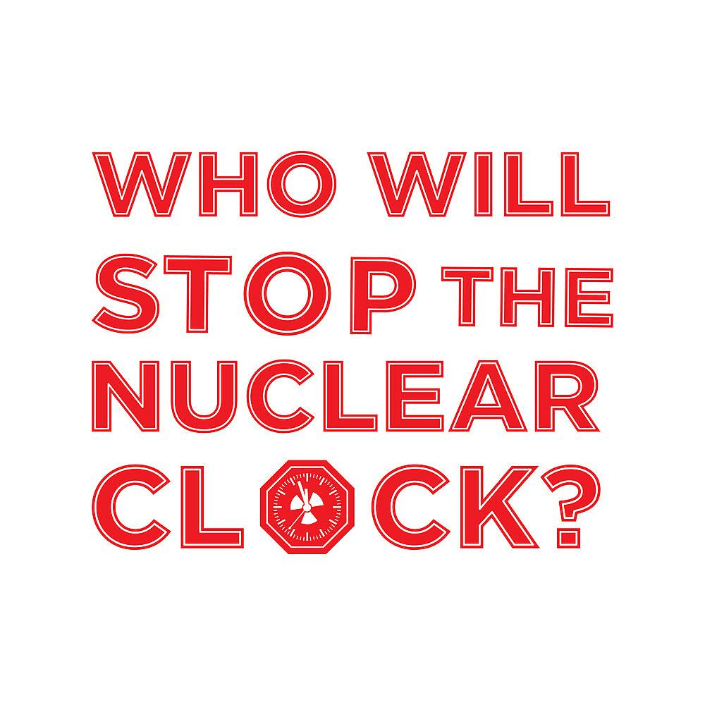 Постер альбома Who Will Stop the Nuclear Clock?