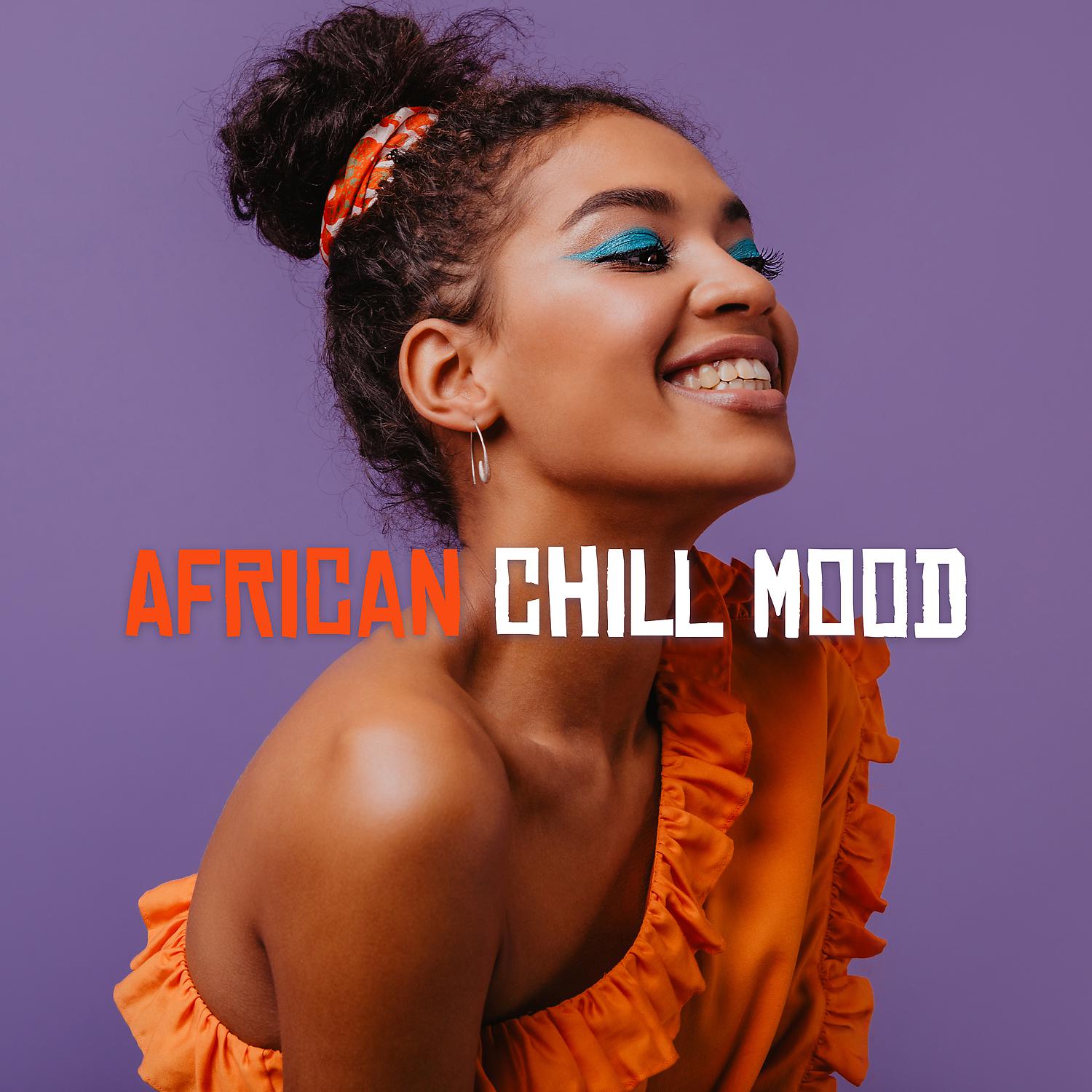 Постер альбома African Chill Mood: Afrobeats Kukuwa Dance