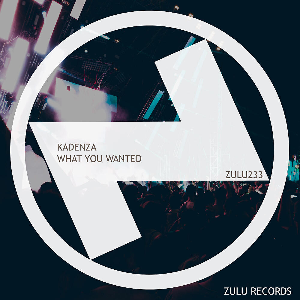 Kadenza - What You Wanted (Original Mix)