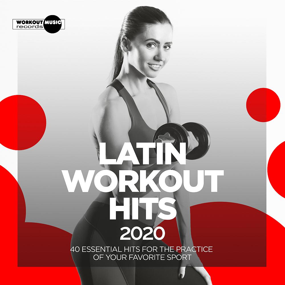Постер альбома Latin Workout Hits 2020. 40 Essential Hits For The Practice Of Your Favorite Sport