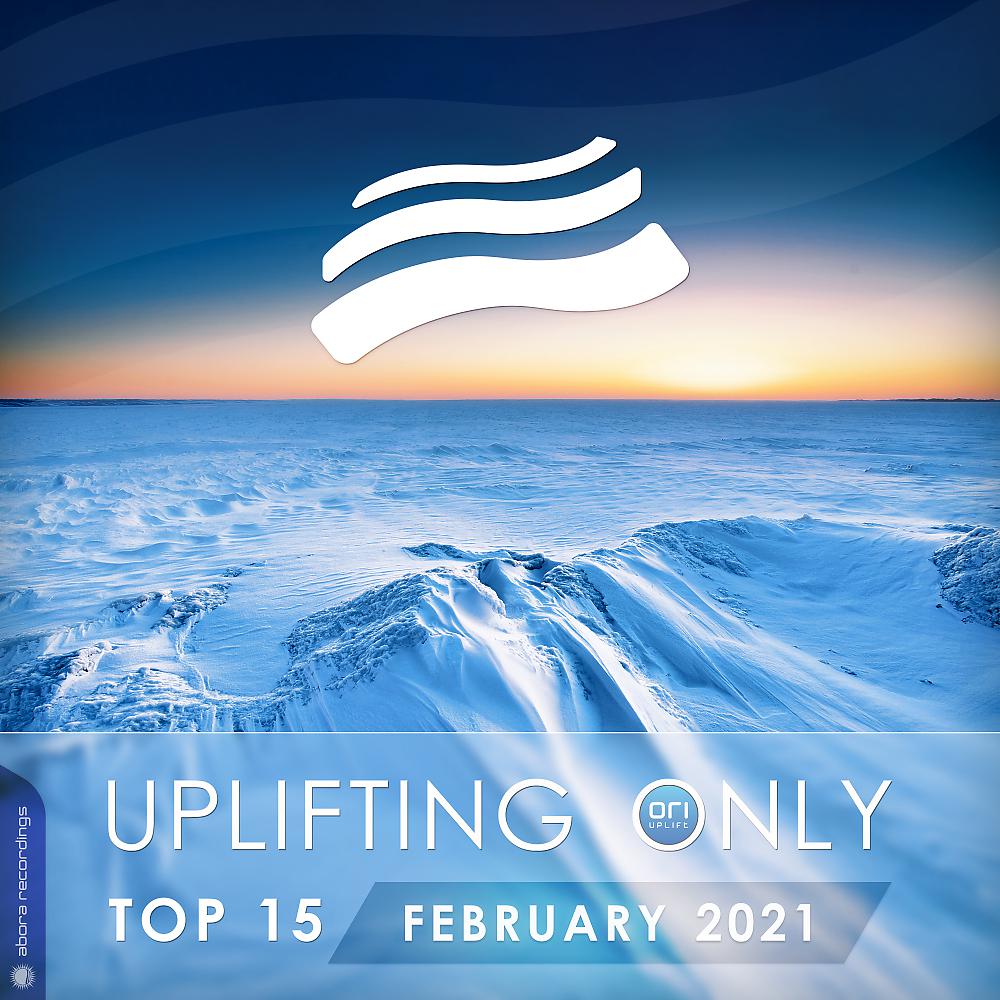 Постер альбома Uplifting Only Top 15: February 2021
