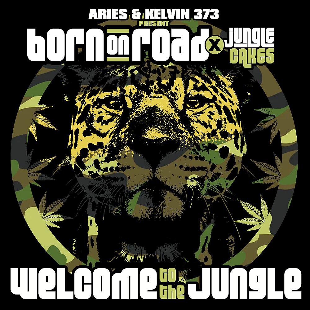 Постер альбома Aries & Kelvin 373 present Born On Road x Jungle Cakes - Welcome To The Jungle (Unmixed)