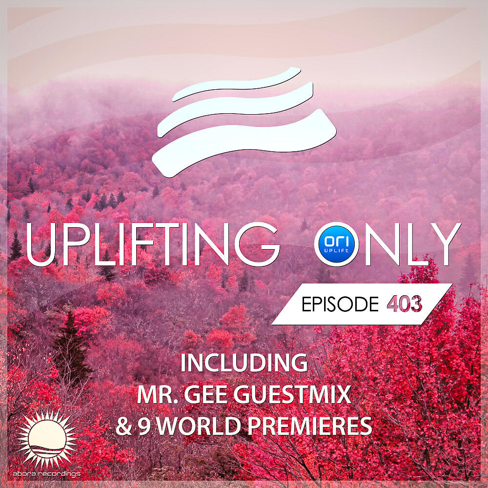 Ori Uplift Radio - Uplifting Only [UpOnly 403] (Greetings from DreamLife & Aleksey Gunichev)