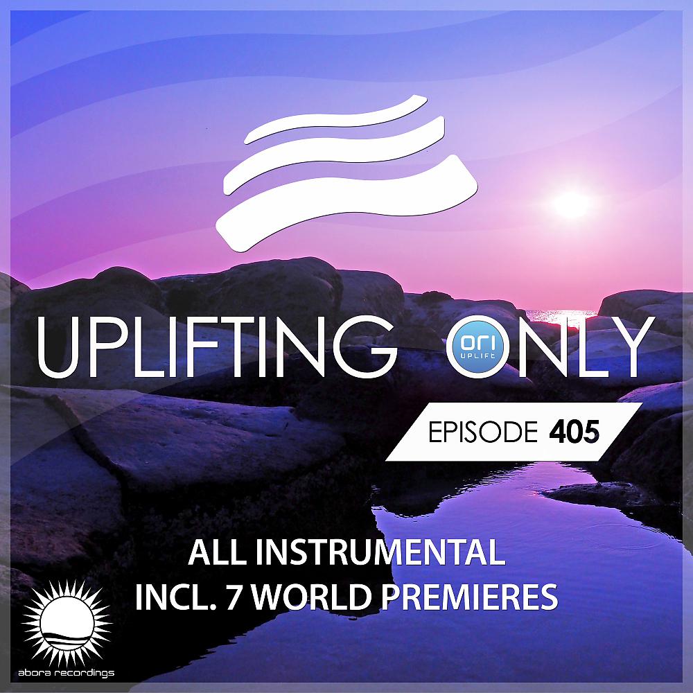 Постер альбома Uplifting Only Episode 405 [All Instrumental] (Nov 2020) [FULL]