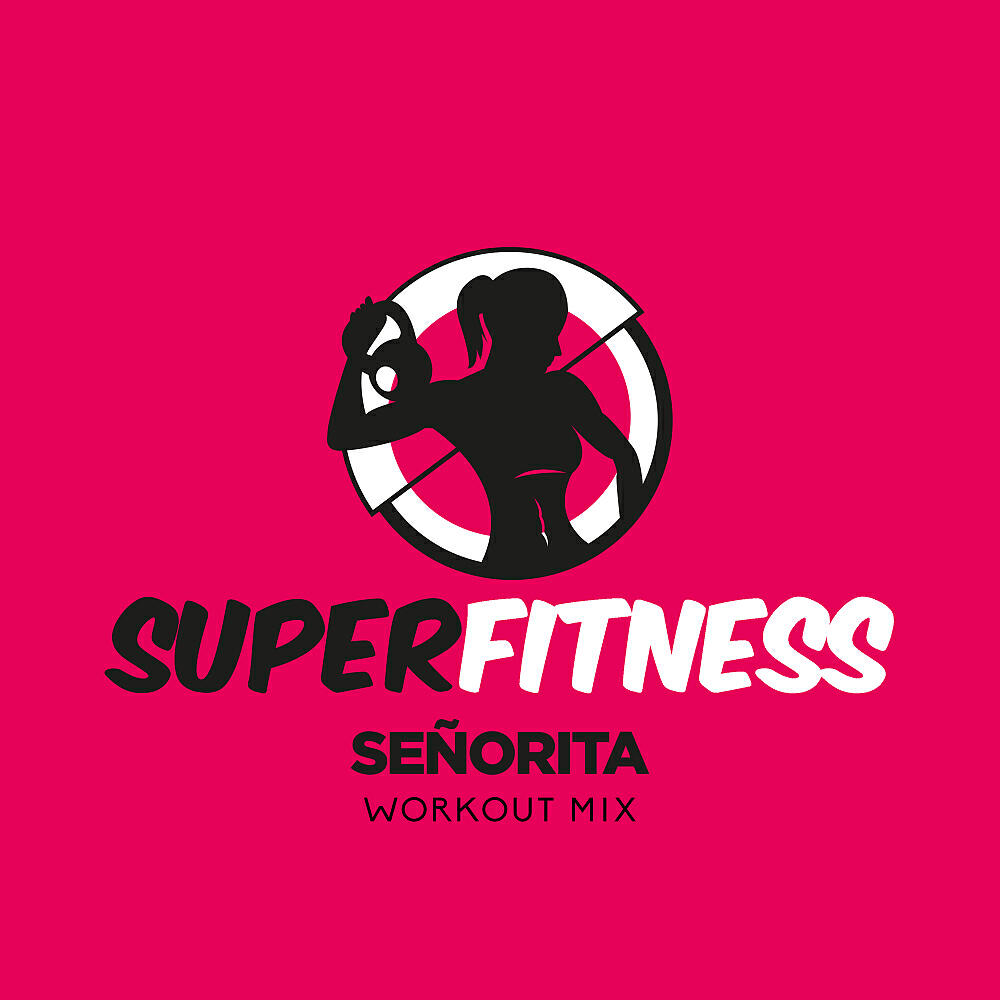 SuperFitness - Señorita (Workout Mix 132 bpm)