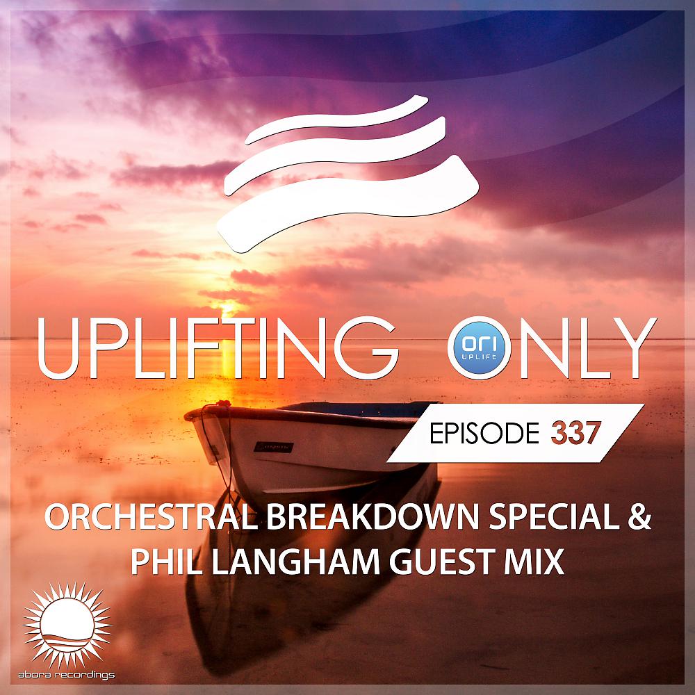 Постер альбома Uplifting Only Episode 337 - Orchestral Breakdown Special (incl. Phil Langham Guestmix)