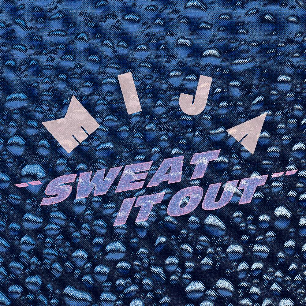 Mija - Sweat It Out (Original Mix)