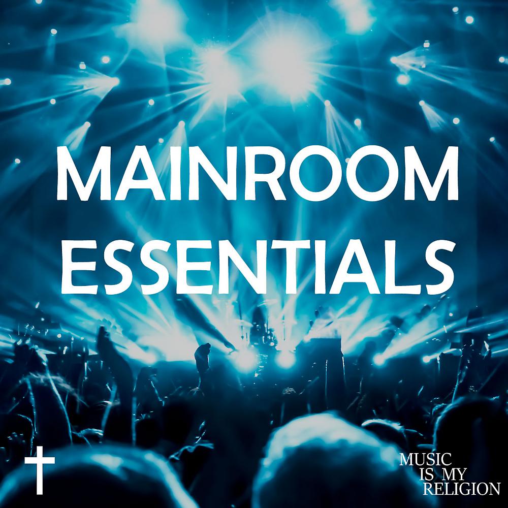 Постер альбома Mainroom Essentials