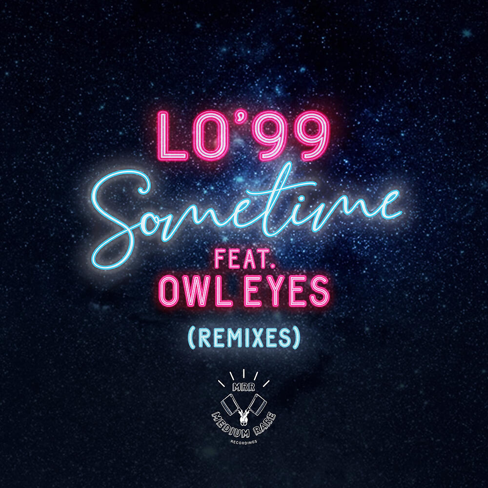 LO'99 - Sometime (Sacha Robotti Remix)