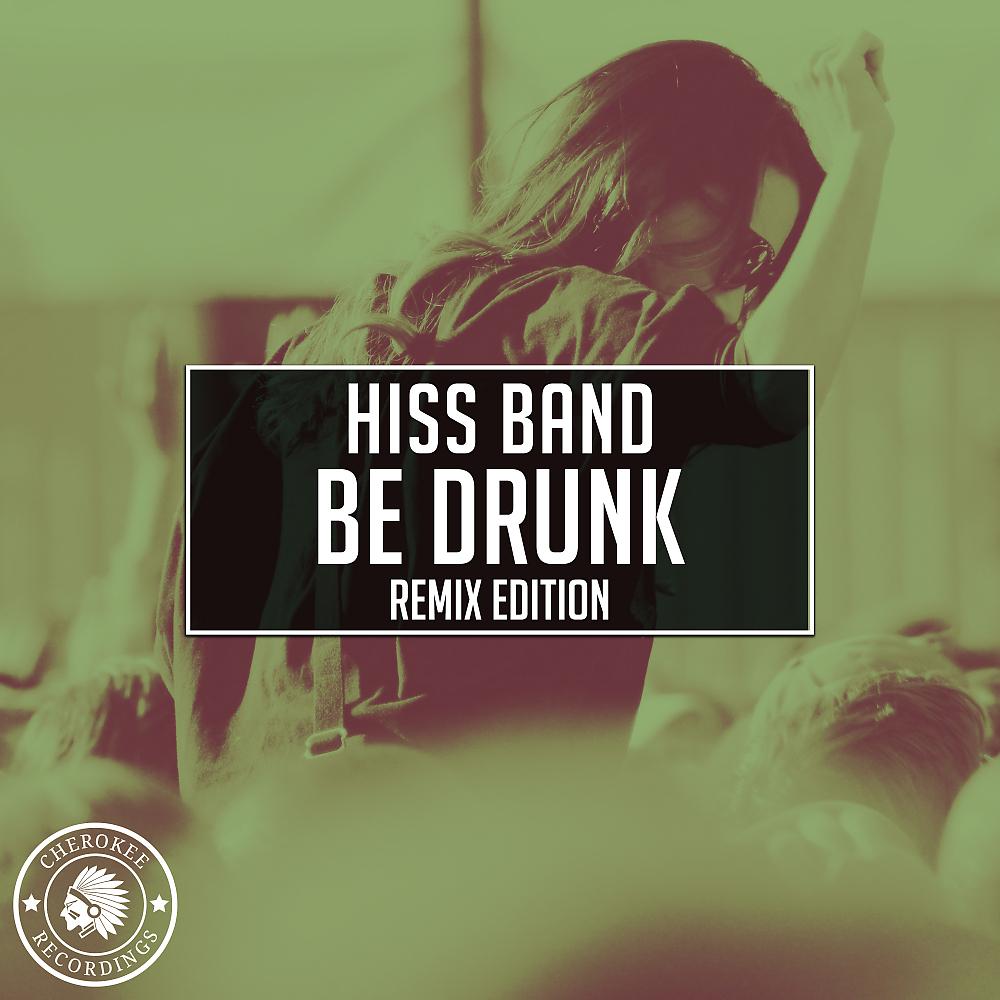 Постер альбома Be Drunk (Remix Edition)