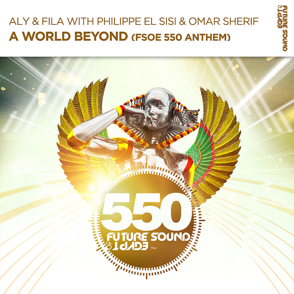 Aly & Fila - A World Beyond (FSOE550 Anthem) (Extended Mix)