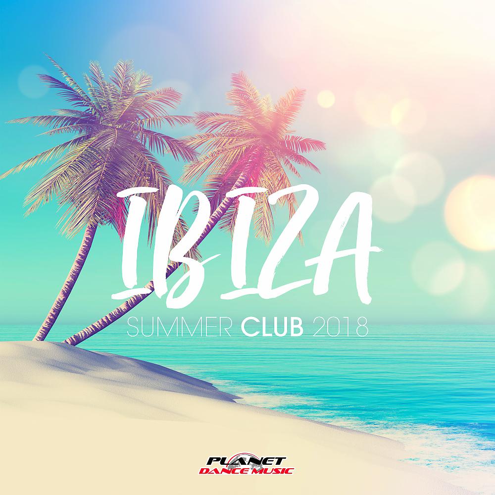 Постер альбома Ibiza Summer Club 2018