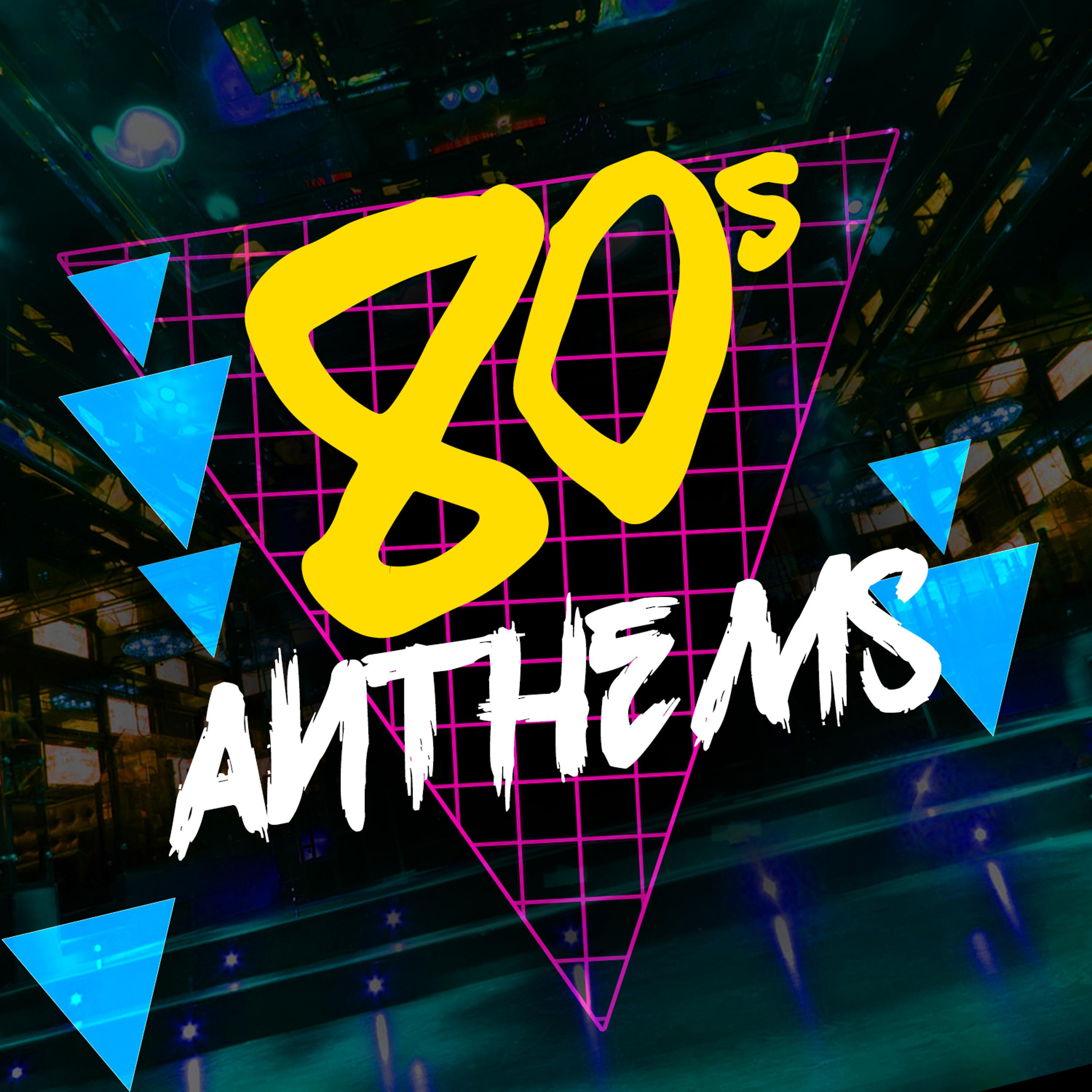 Постер альбома 80's Anthems