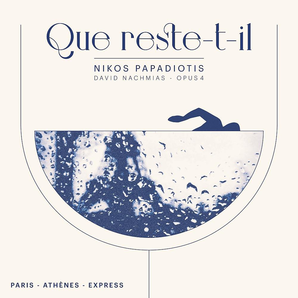 Постер альбома Que reste-t-il (Paris-Athèns-Express)