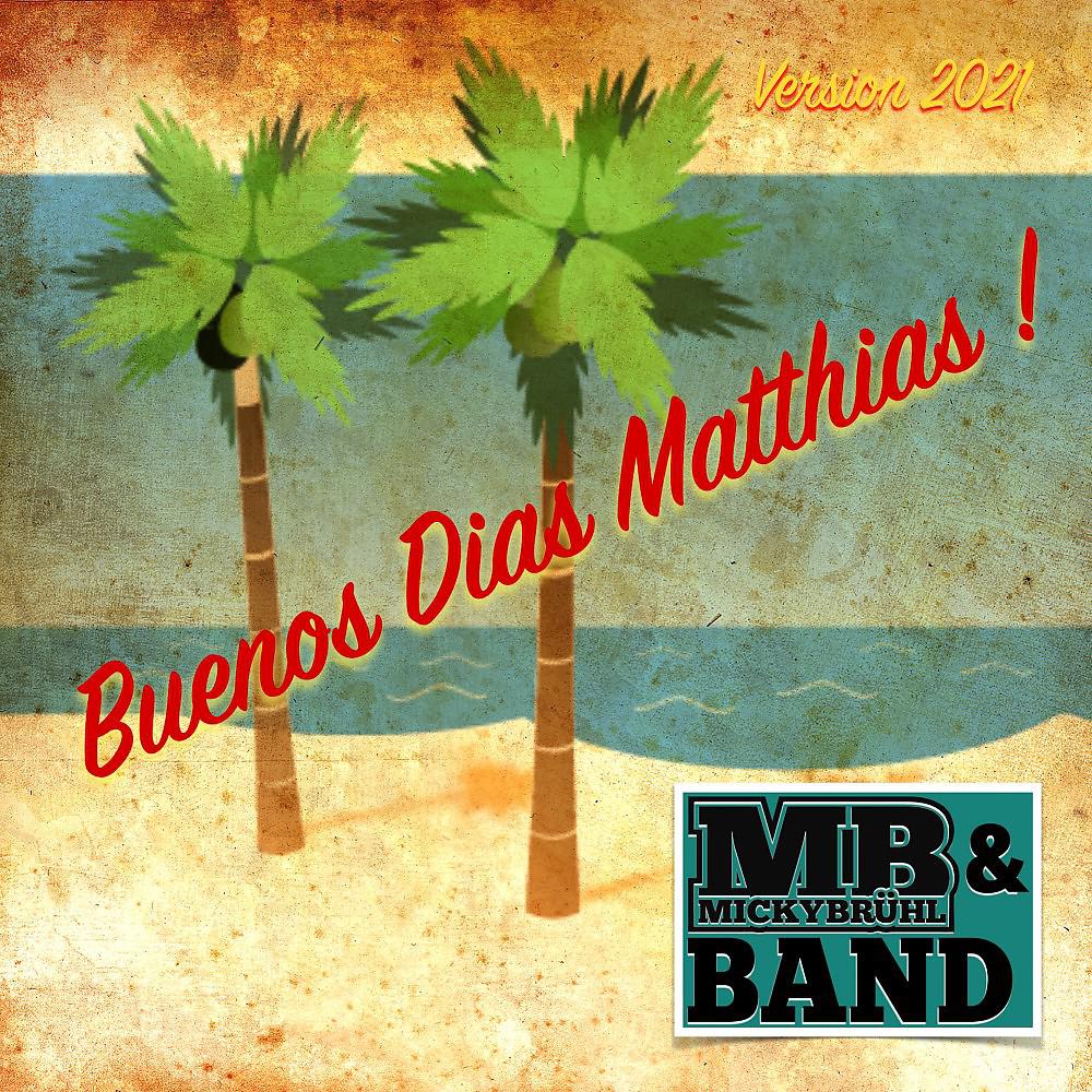Постер альбома Buenos Dias Matthias (Version 2021)
