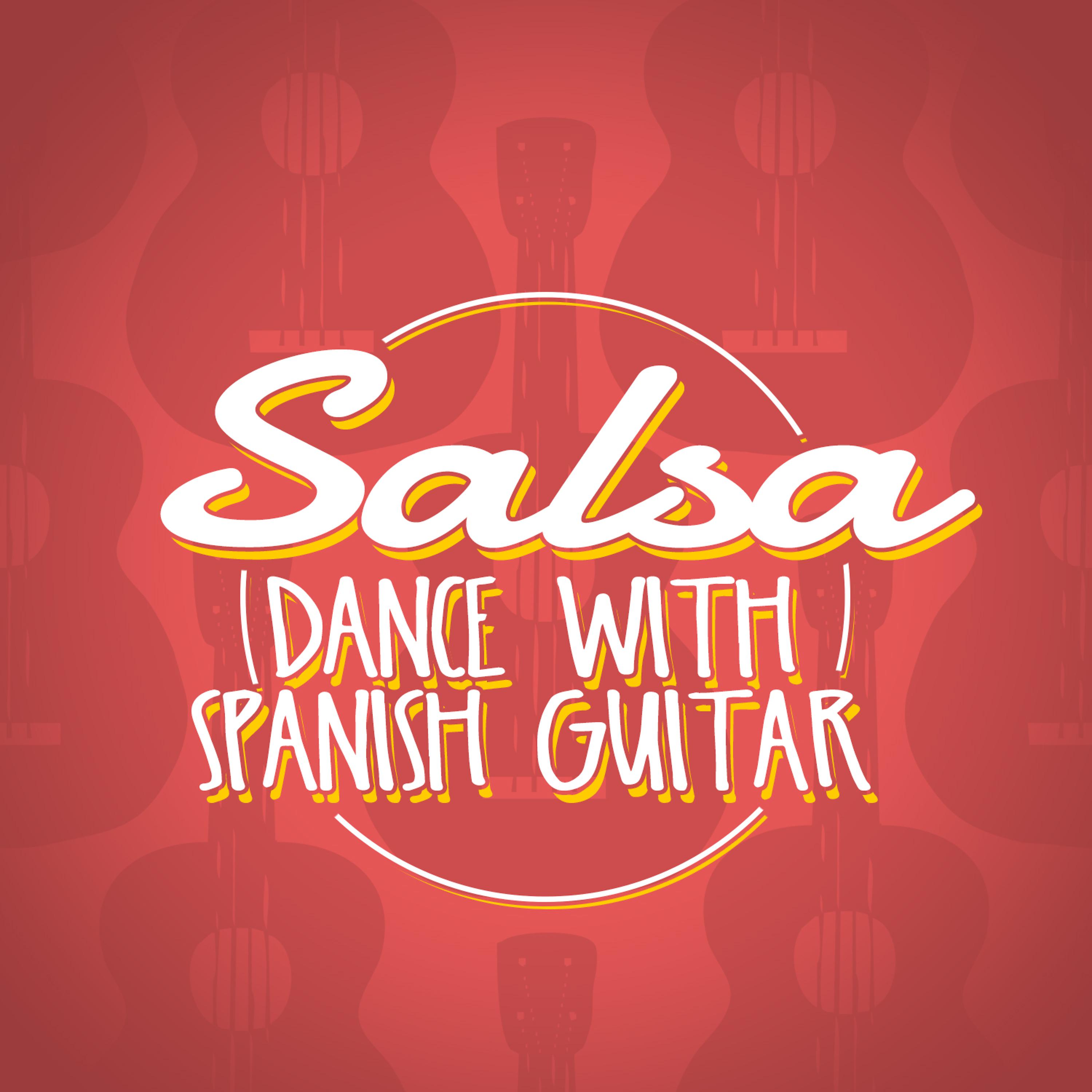Постер альбома Salsa: Dance with Spanish Guitar