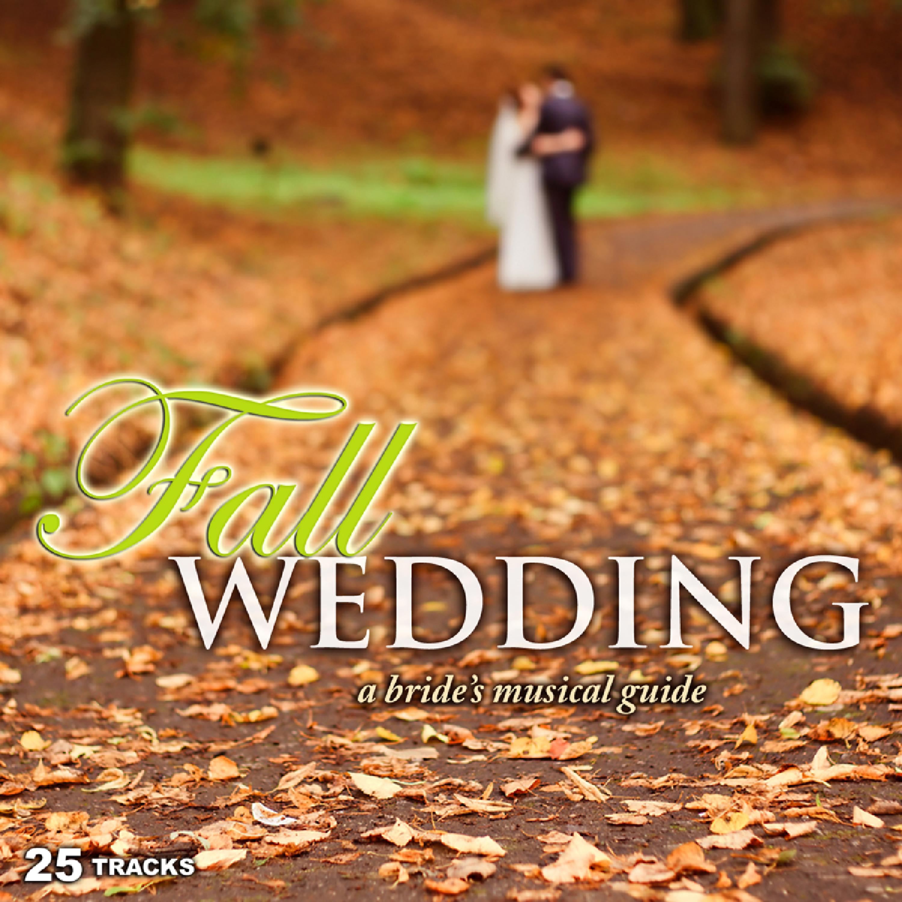 Постер альбома Fall Wedding: A Bride's Musical Guide