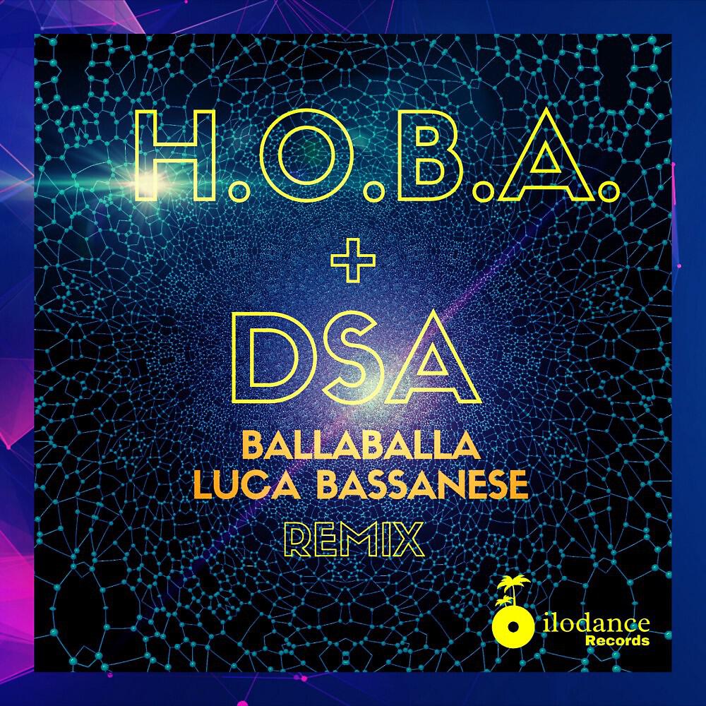 H.O.B.A. - Balla Balla (H.o.b.a. - Dsa Extended Version)