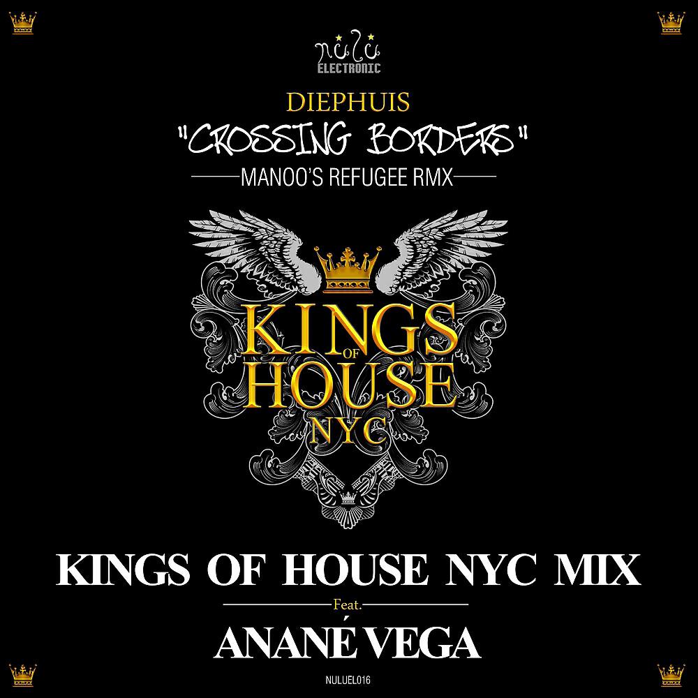 Diephuis - Crossing Borders (Kings Of House NYC Mix Feat. Anane)