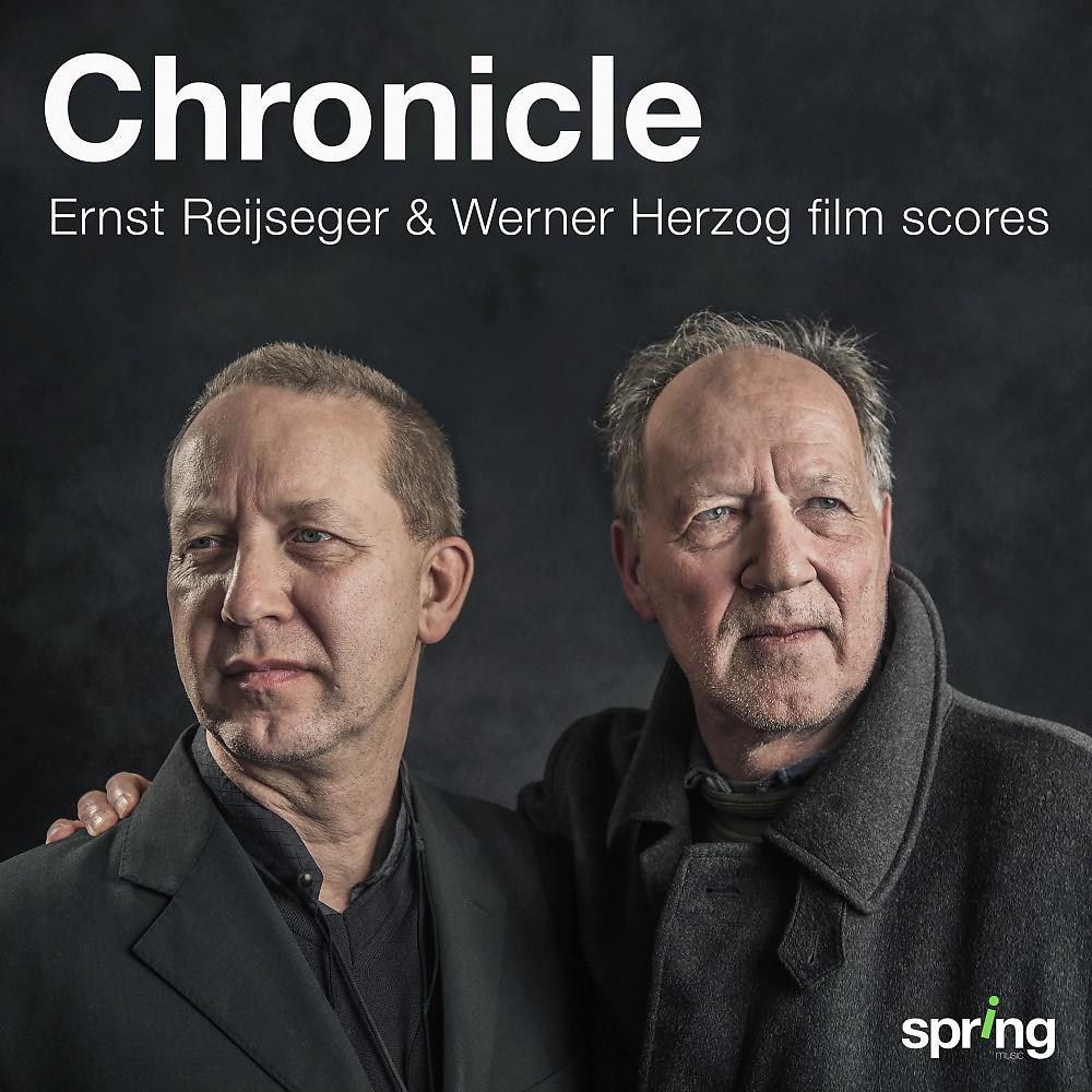 Постер альбома Chronicle (Ernst Reijseger & Werner Herzog Film Scores)