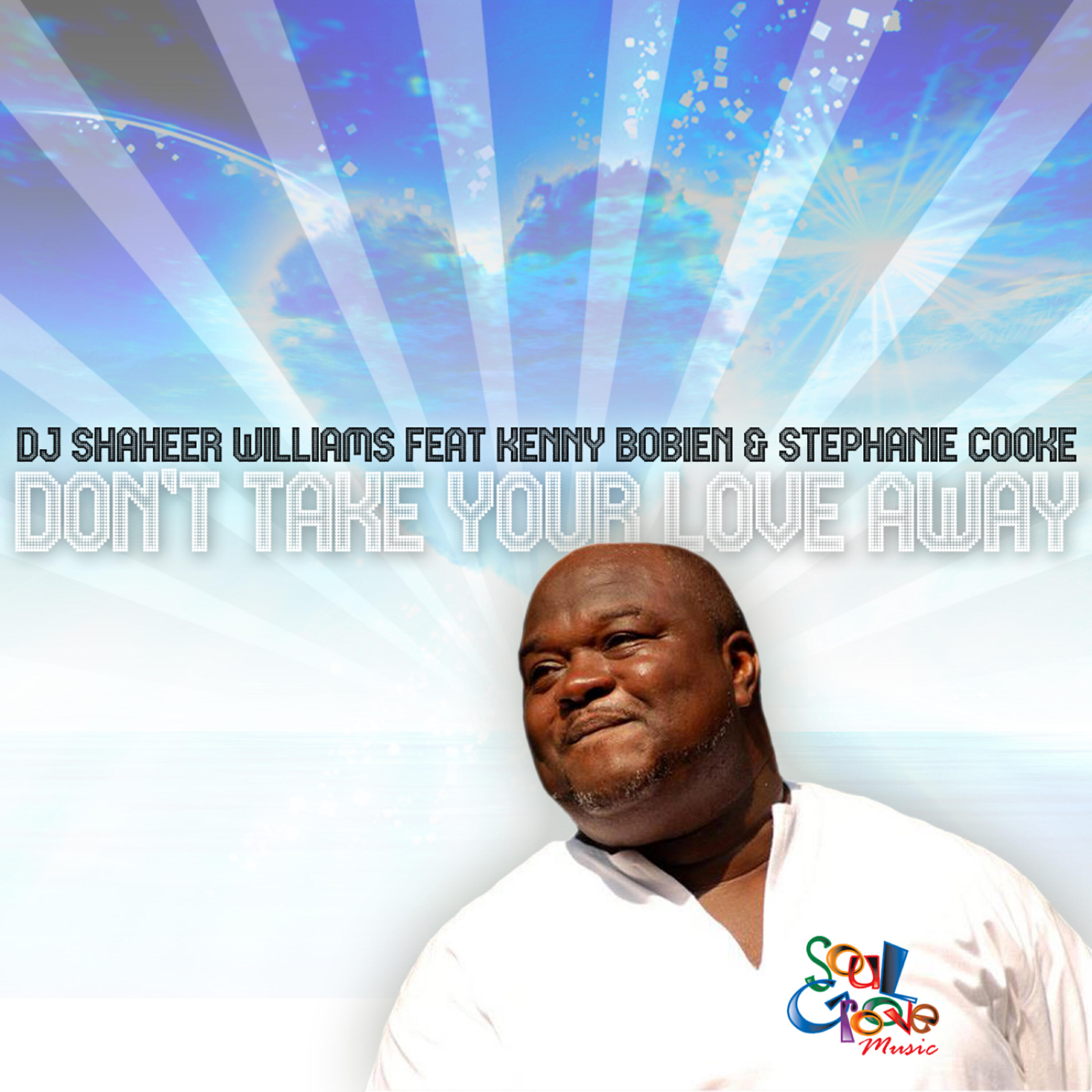 DJ Shaheer Williams - Don't Take Your Love Away (DJ Spen, Irvin Madden and Thommy Davis Remix)