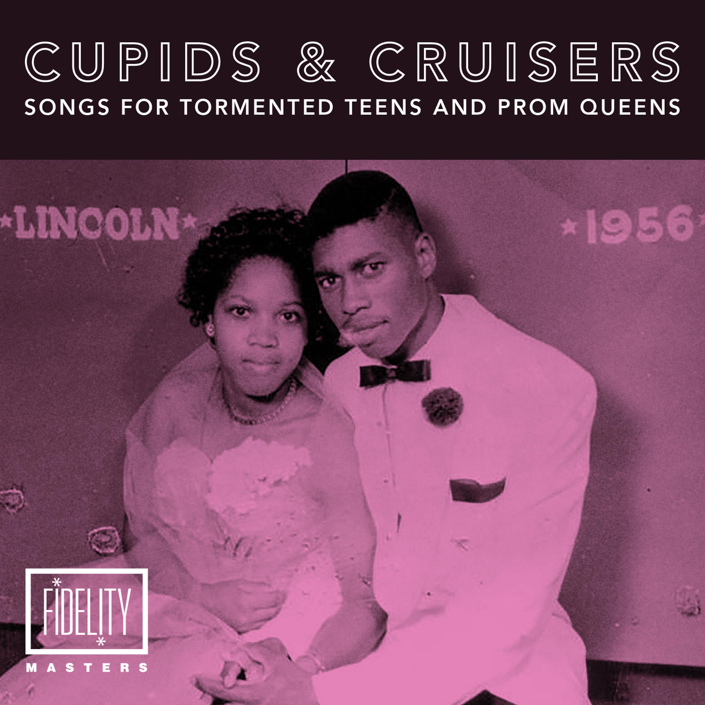 Постер альбома Cupids and Cruisers: Songs for Tormented Teens & Prom Queens