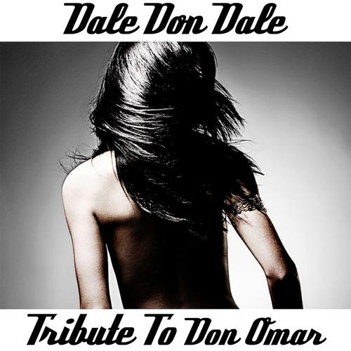 Постер альбома Dale Don Dale (Tribute To Don Omar)