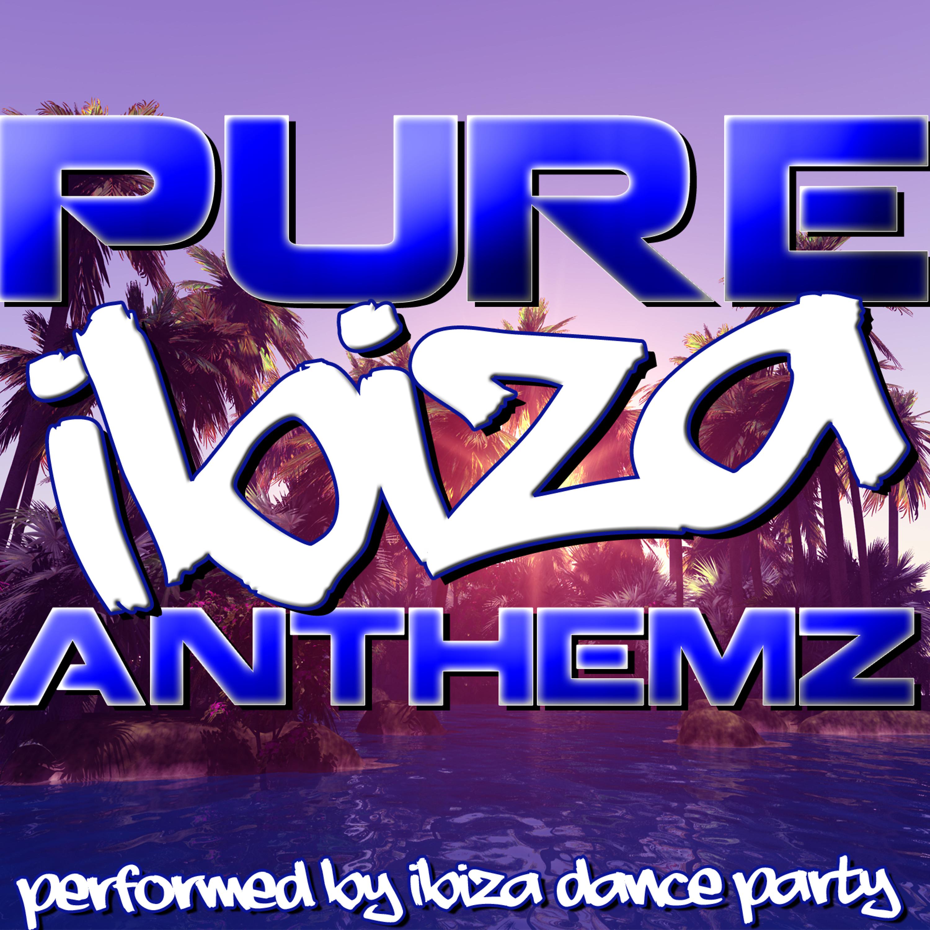 Постер альбома Pure Ibiza Anthemz